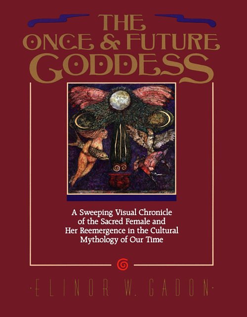 Once and Future Goddess by Gadon